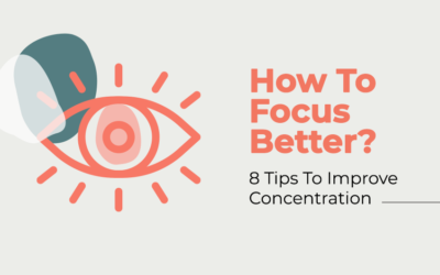 How To Focus Better? 8 Tips To Improve Concentration