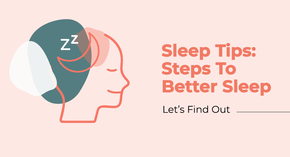 Sleep Tips: Steps To Better Sleep